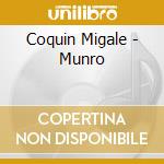 Coquin Migale - Munro cd musicale di Coquin Migale