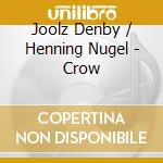 Joolz Denby / Henning Nugel - Crow cd