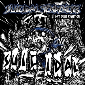 Suicidal Tendencies - Get Your Fight On! cd musicale di Suicidal Tendencies