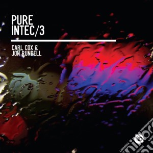 Mixed By Carl Cox And Jon Rundell - Pure Intec 3 (2 Cd) cd musicale di Mixed By Carl Cox And Jon Rundell