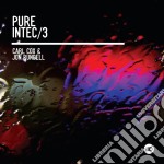 Mixed By Carl Cox And Jon Rundell - Pure Intec 3 (2 Cd)