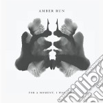 Amber Run - For A Moment, I Was Lost