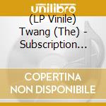 (LP Vinile) Twang (The) - Subscription (2 Lp) vinile