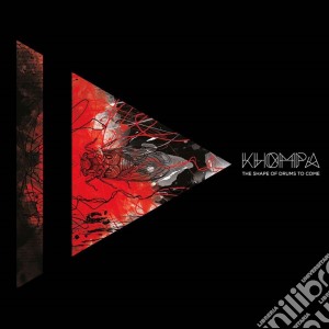(LP Vinile) Khompa - Shape Of Drums To Come lp vinile di Khompa