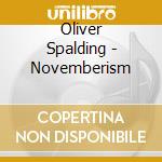 Oliver Spalding - Novemberism cd