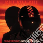 (LP Vinile) Singapore Sling - Kill Kill Kill (Songs About Nothing) Del vinile