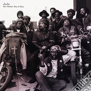 (LP Vinile) Juju - Our Mother Was A Plant lp vinile di Juju