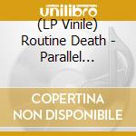 (LP Vinile) Routine Death - Parallel Universes vinile