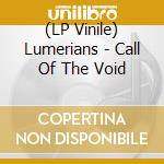 (LP Vinile) Lumerians - Call Of The Void lp vinile di Lumerians