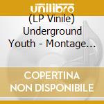 (LP Vinile) Underground Youth - Montage Images Of Lust And Fear vinile
