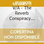 V/A - The Reverb Conspiracy Volume 6 cd