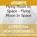 Flying Moon In Space - Flying Moon In Space cd