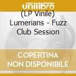 (LP Vinile) Lumerians - Fuzz Club Session vinile