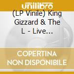 (LP Vinile) King Gizzard & The L - Live In Brussels  19 (Eu Fuzz Club Offic (3 Lp) lp vinile