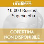 10 000 Russos - Superinertia cd