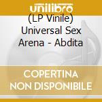 (LP Vinile) Universal Sex Arena - Abdita lp vinile di Universal Sex Arena