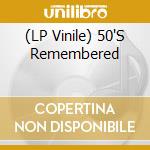 (LP Vinile) 50'S Remembered vinile