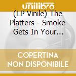 (LP Vinile) The Platters - Smoke Gets In Your Eyes vinile
