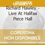 Richard Hawley - Live At Halifax Piece Hall cd