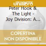 Peter Hook & The Light - Joy Division: A Celebration (3 Cd) cd