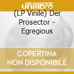 (LP Vinile) Der Prosector - Egregious lp vinile di Der Prosector