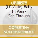 (LP Vinile) Baby In Vain - See Through vinile