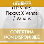 (LP Vinile) Flexout X Vandal / Various vinile