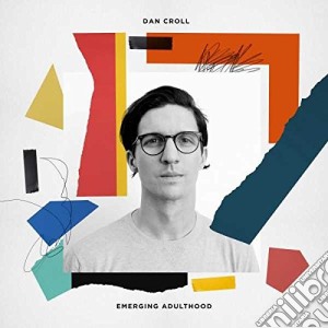 Dan Croll - Emerging Adulthood cd musicale di Dan Croll
