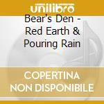 Bear's Den - Red Earth & Pouring Rain cd musicale di Bear's Den
