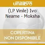 (LP Vinile) Ivo Neame - Moksha lp vinile di Ivo Neame