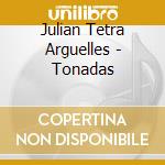 Julian Tetra Arguelles - Tonadas cd