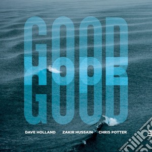 Dave Holland / Zakir Hussain / Chris Potter - Good Hope cd musicale