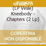 (LP Vinile) Kneebody - Chapters (2 Lp) lp vinile