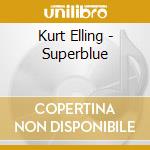 Kurt Elling - Superblue cd musicale