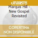 Marquis Hill - New Gospel Revisited cd musicale
