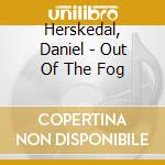 Herskedal, Daniel - Out Of The Fog cd musicale