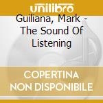 Guiliana, Mark - The Sound Of Listening cd musicale