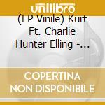 (LP Vinile) Kurt Ft. Charlie Hunter Elling - Superblue: The.. vinile