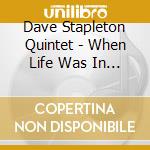 Dave Stapleton Quintet - When Life Was In Black & White cd