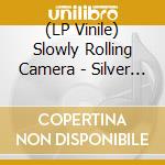 (LP Vinile) Slowly Rolling Camera - Silver Shadow vinile