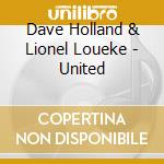 Dave Holland & Lionel Loueke - United cd