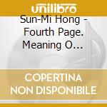 Sun-Mi Hong - Fourth Page. Meaning O... cd