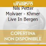 Nils Petter Molvaer - Khmer Live In Bergen cd