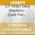 (LP Vinile) Dave Stapleton - Quiet Fire (Orange/Red Smoke Vinyl) vinile