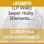 (LP Vinile) Jasper Hoiby - 3Elements. Conversations Of Hope vinile