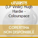 (LP Vinile) Hugh Hardie - Colourspace vinile