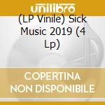 (LP Vinile) Sick Music 2019 (4 Lp)