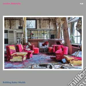 London Elektricity - Building Better Worlds cd musicale