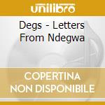 Degs - Letters From Ndegwa cd