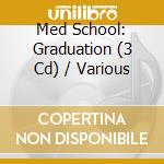 Med School: Graduation (3 Cd) / Various cd musicale